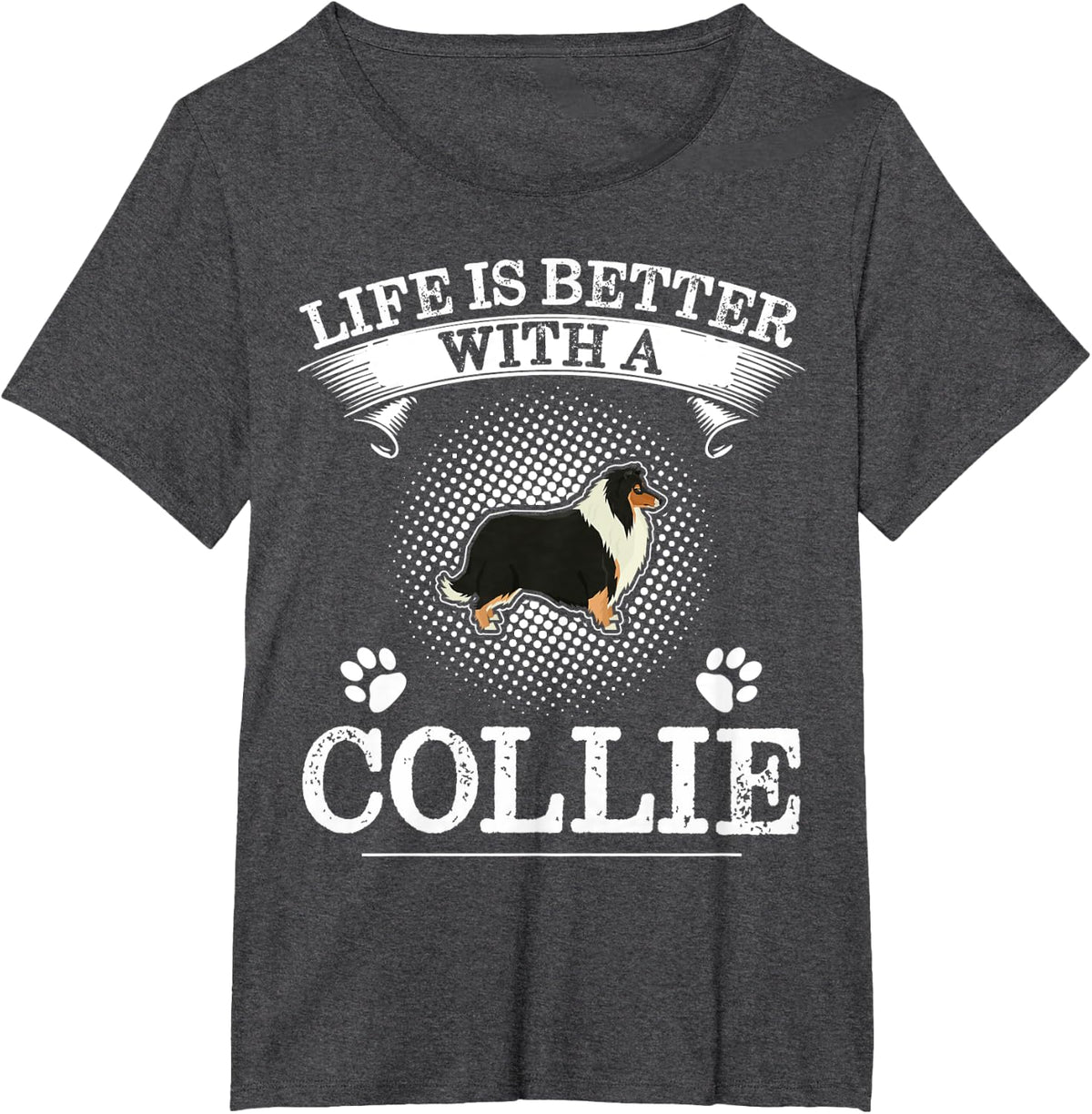 Life Is Better With A Collie Shirt Cute Dog Lover Gift T-Shirt - Dark Heather Grey