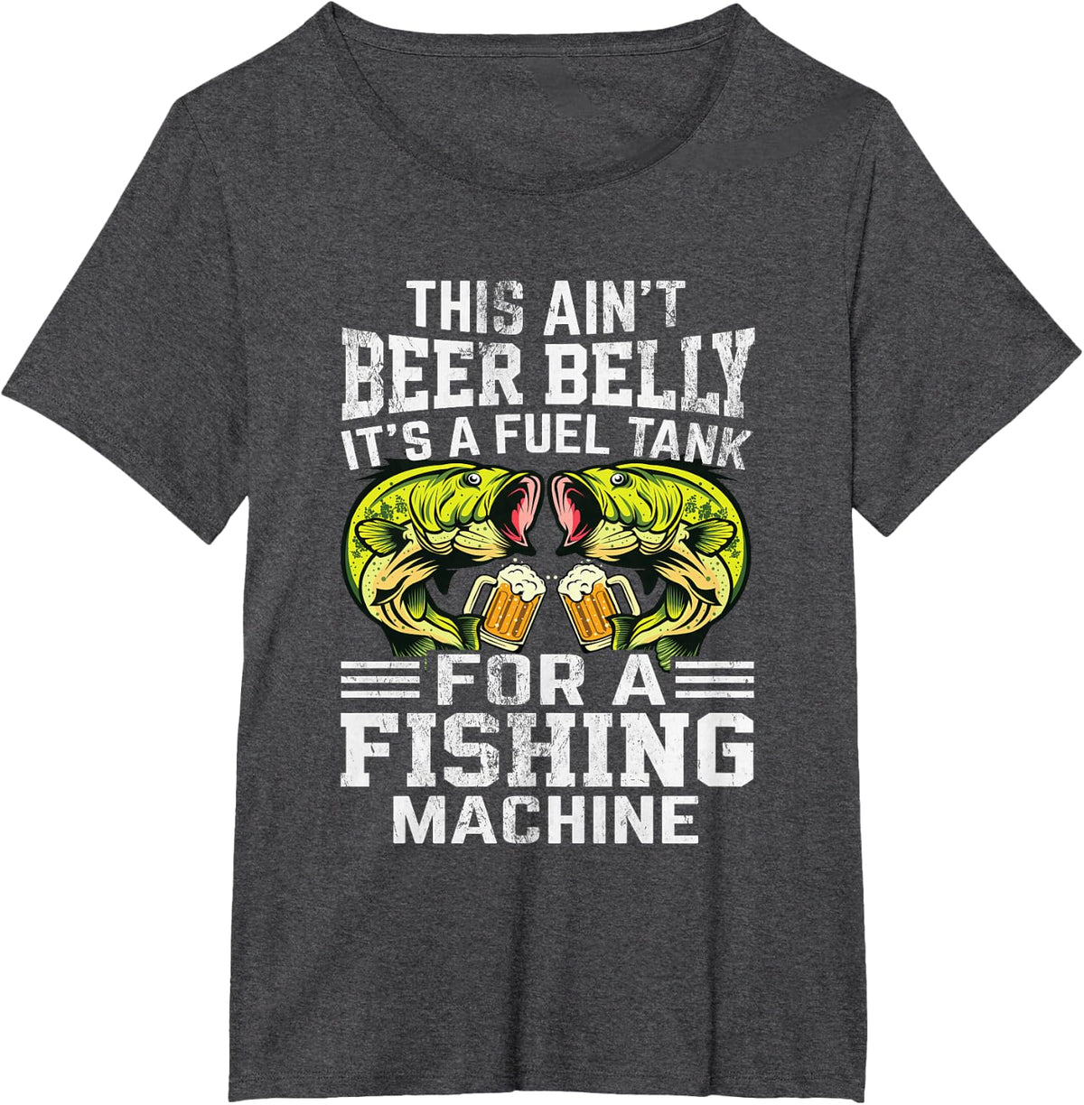 This Ain't Beer Belly It's a Fuel Tank for a Fishing Machine T-Shirt - Dark Heather Grey