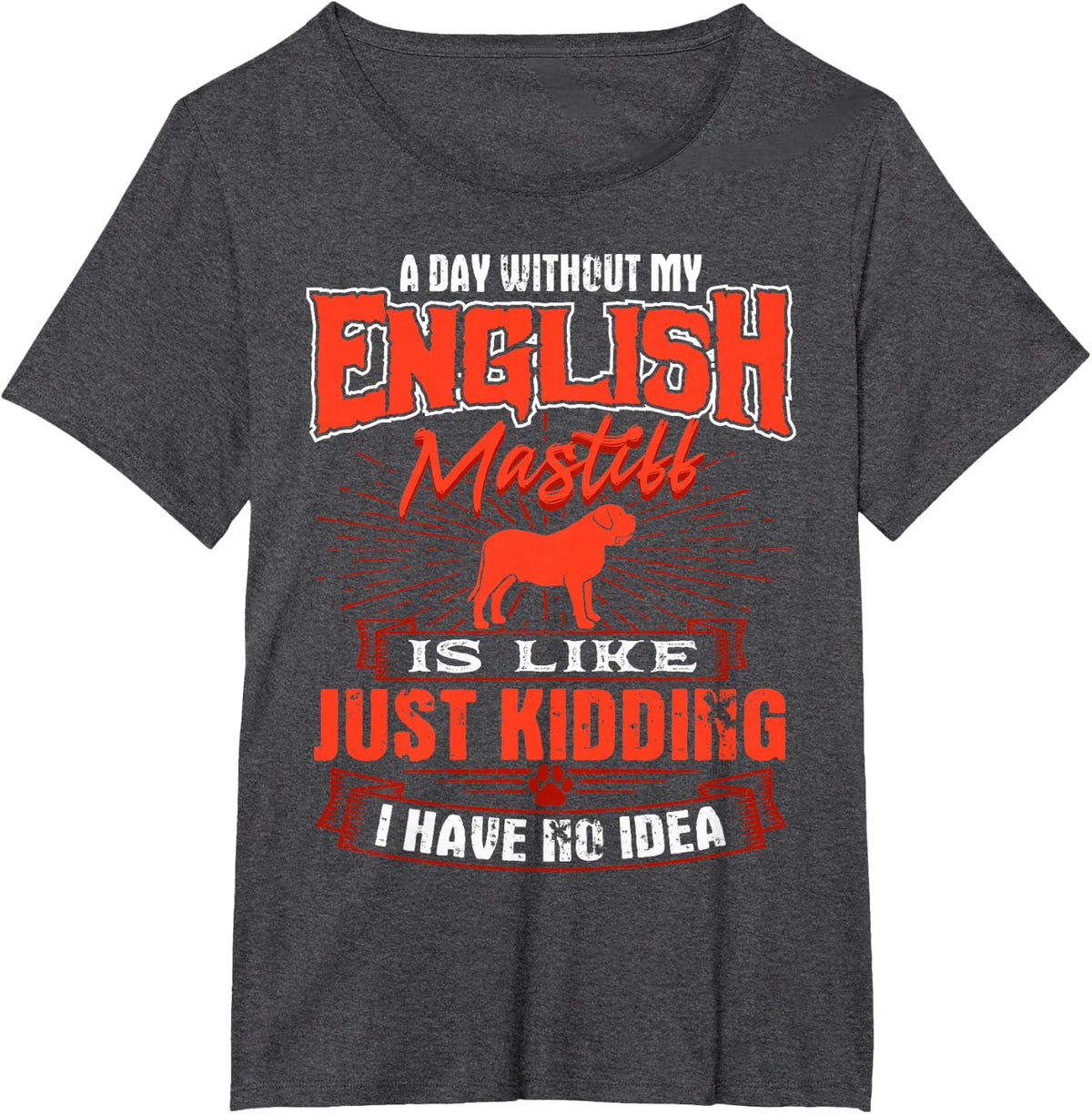 A Day Without My English Mastiff Dog Lover Cute Breed Owner T-Shirt - Dark Heather Grey