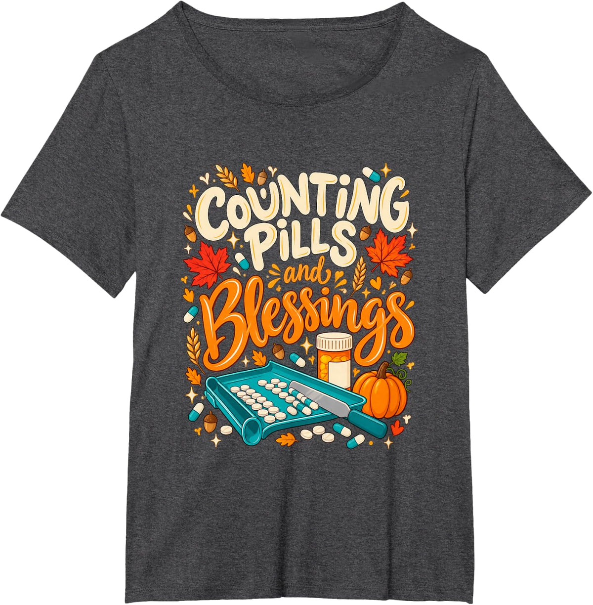 Counting Pills and Blessings Pharmacy Thanksgiving T-Shirt - Dark Heather Grey
