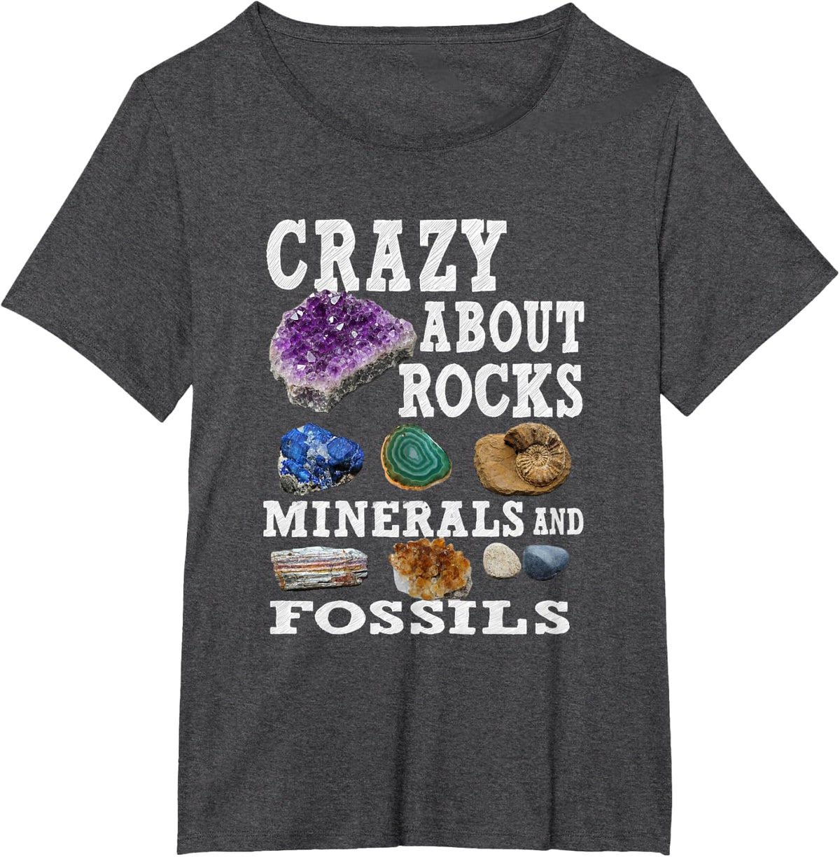 Crazy About Rocks, Minerals, and Fossils Geology Design T-Shirt - Dark Heather Grey