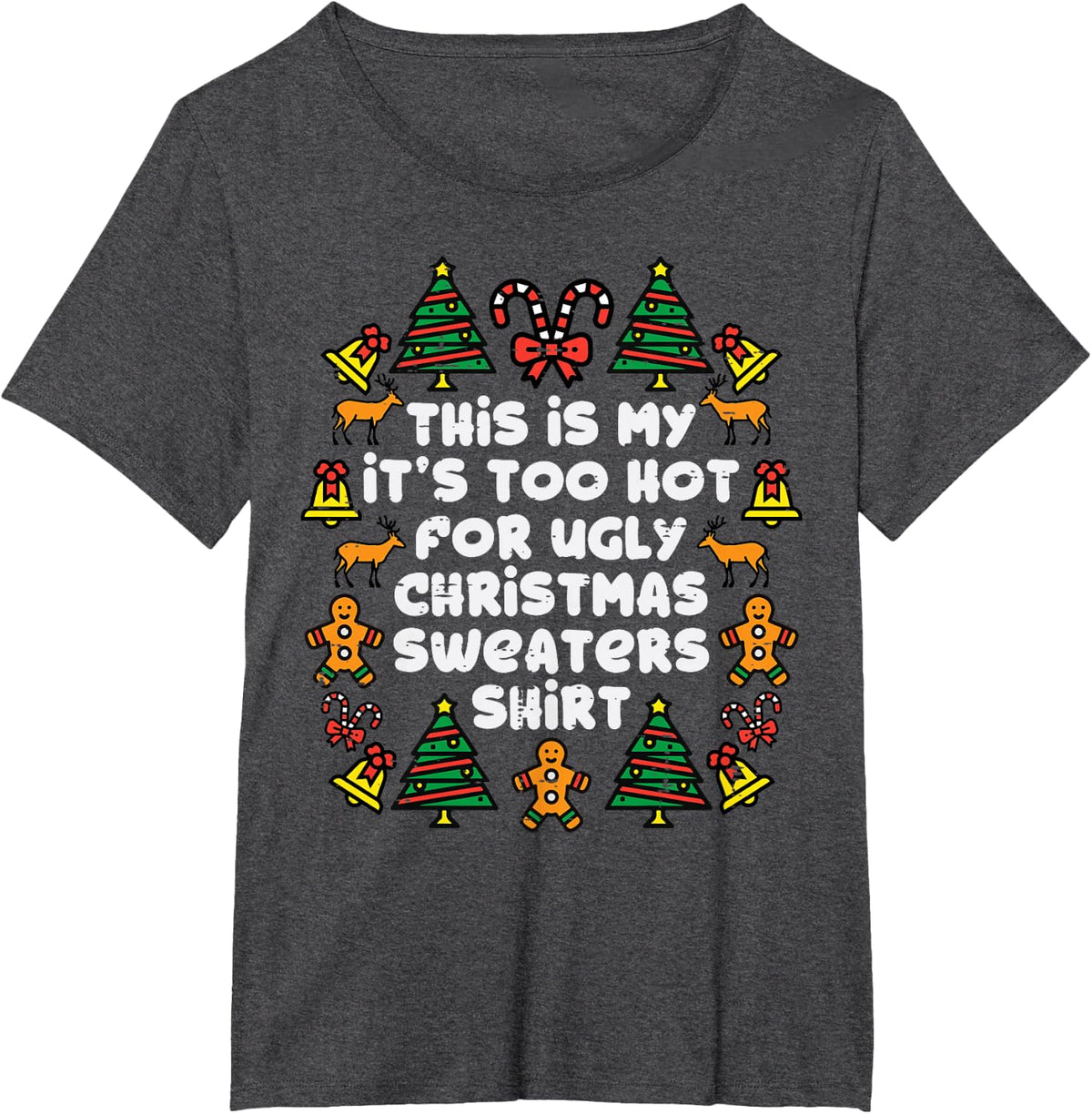 Too Hot Ugly Christmas Sweaters Funny Xmas Men Women Family T-Shirt - Dark Heather Grey