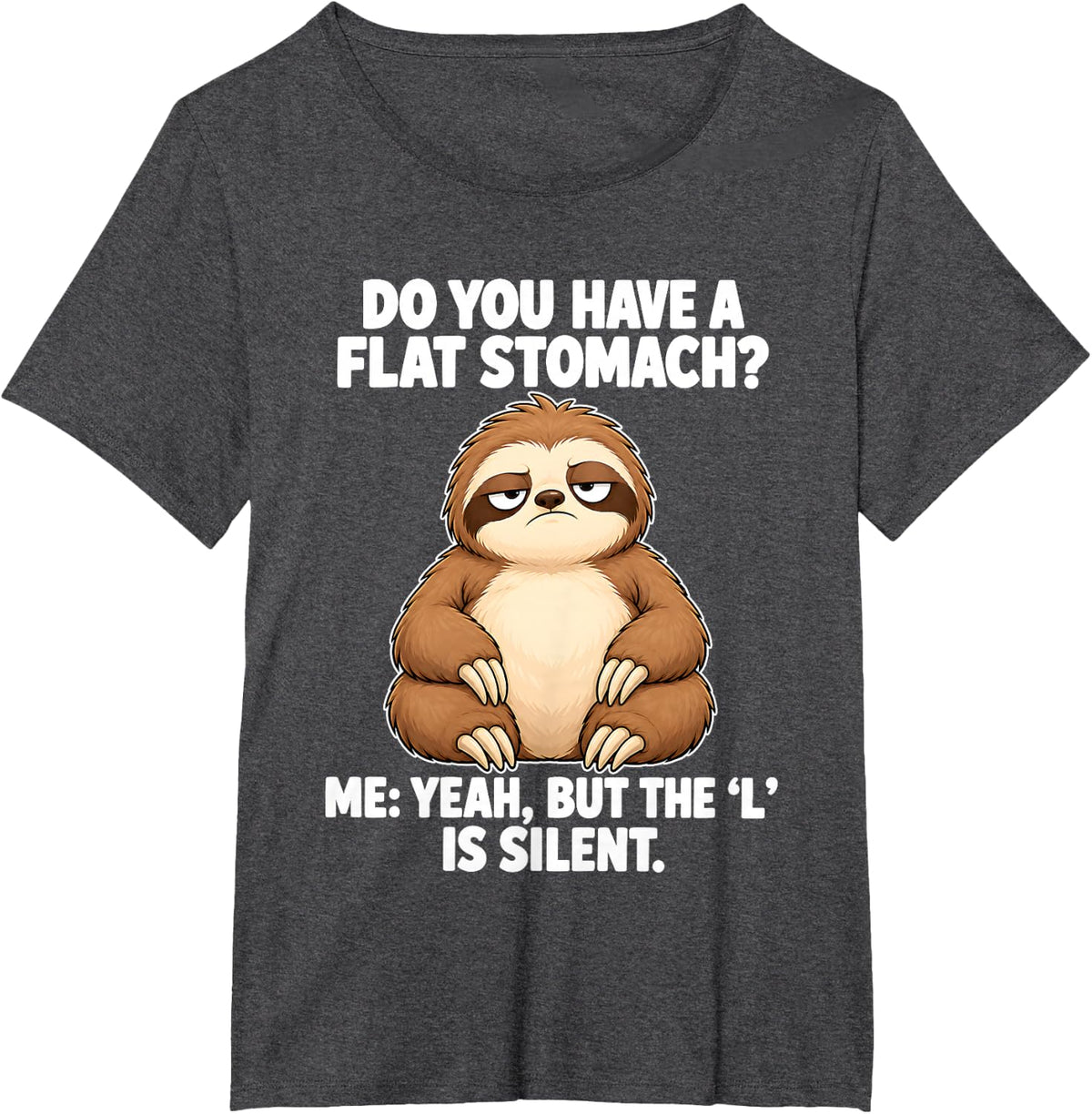 Flat Stomach Sloth Funny Lazy Animal Joke T-Shirt - Dark Heather Grey