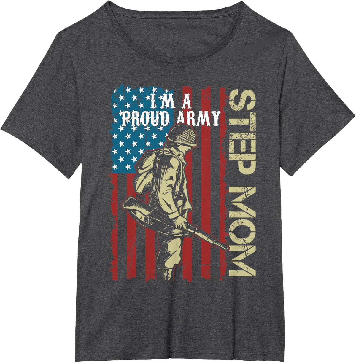I'm A Proud Army Step-Mom Veteran Father's Day T-Shirt - Dark Heather Grey