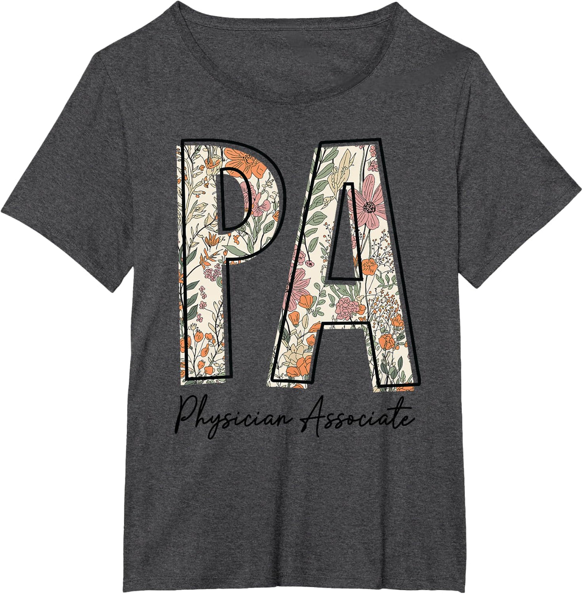 Physician Associate PA Floral Print Nursing School Women T-Shirt - Dark Heather Grey