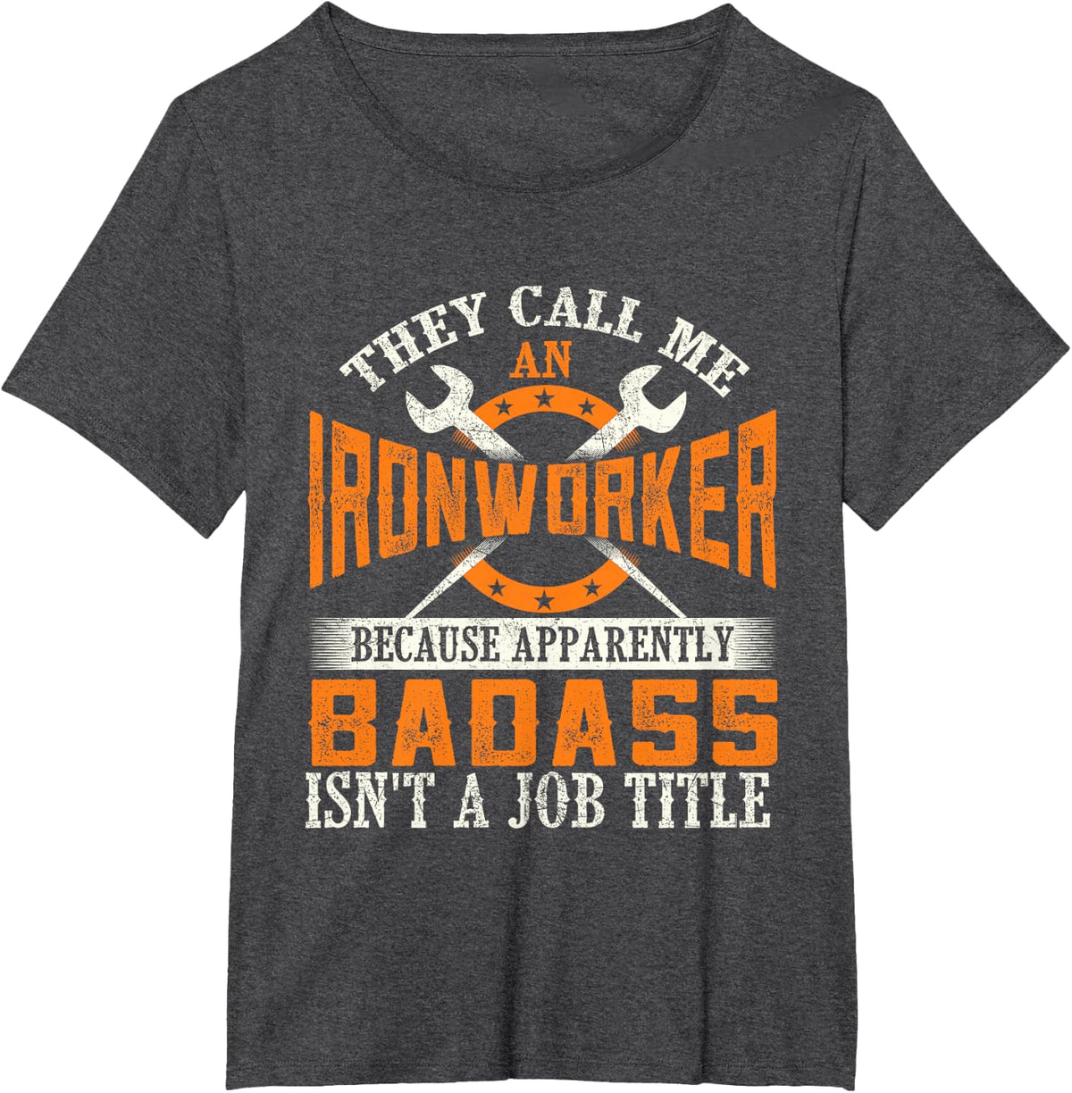 They Call Me An Ironworker - Rodbuster Metal Ironworking T-Shirt - Dark Heather Grey
