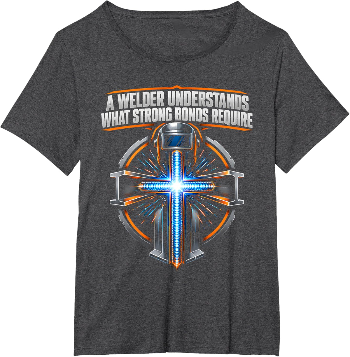 Christ Jesus God Bible Believer Faith Christian Welder T-Shirt - Dark Heather Grey