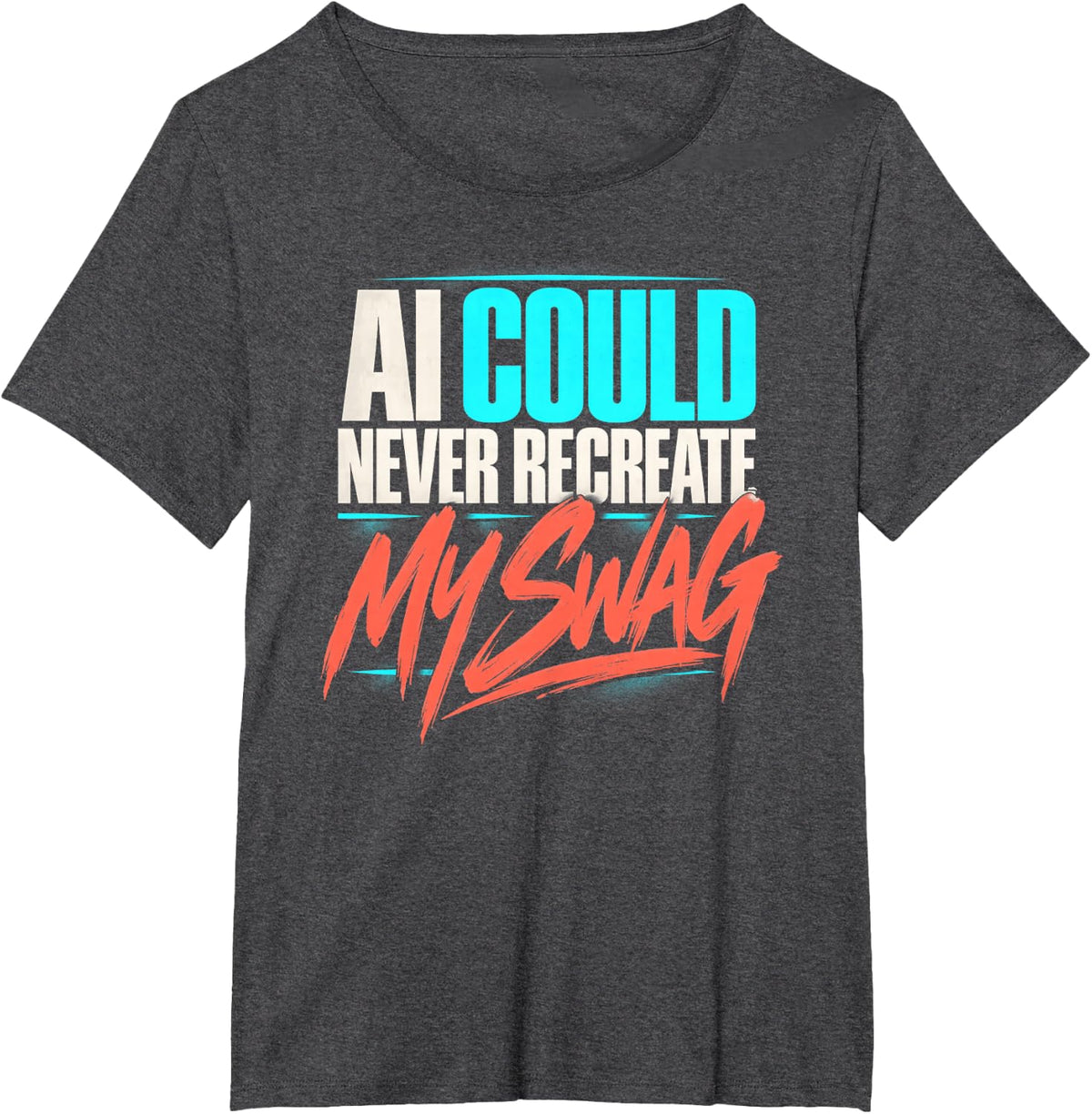 AI Could Never Recreate My Swag Funny Tech Humor T-Shirt - Dark Heather Grey
