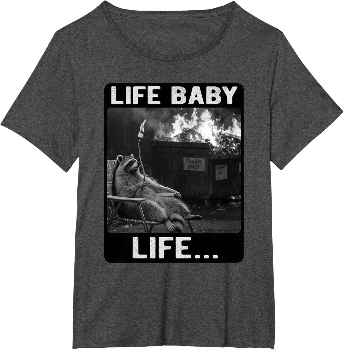 Funny Raccoon Meme, Life Baby Life Funny Saying Deep Thought T-Shirt - Dark Heather Grey