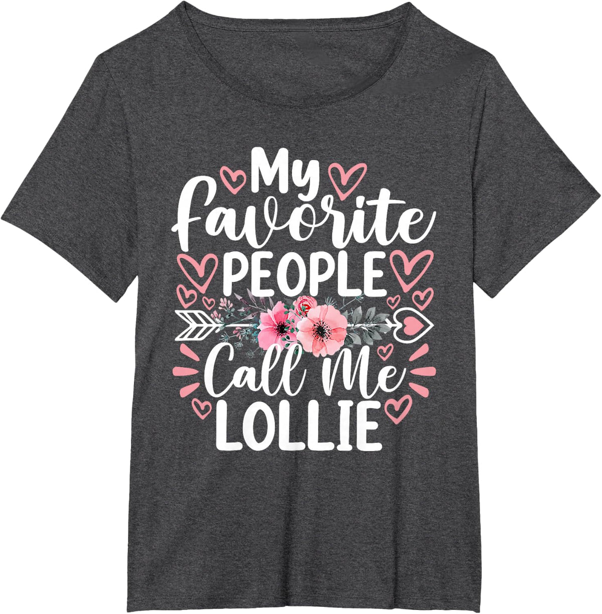 My Favorite People Call Me Lollie Funny Grandma Mother's Day T-Shirt - Dark Heather Grey