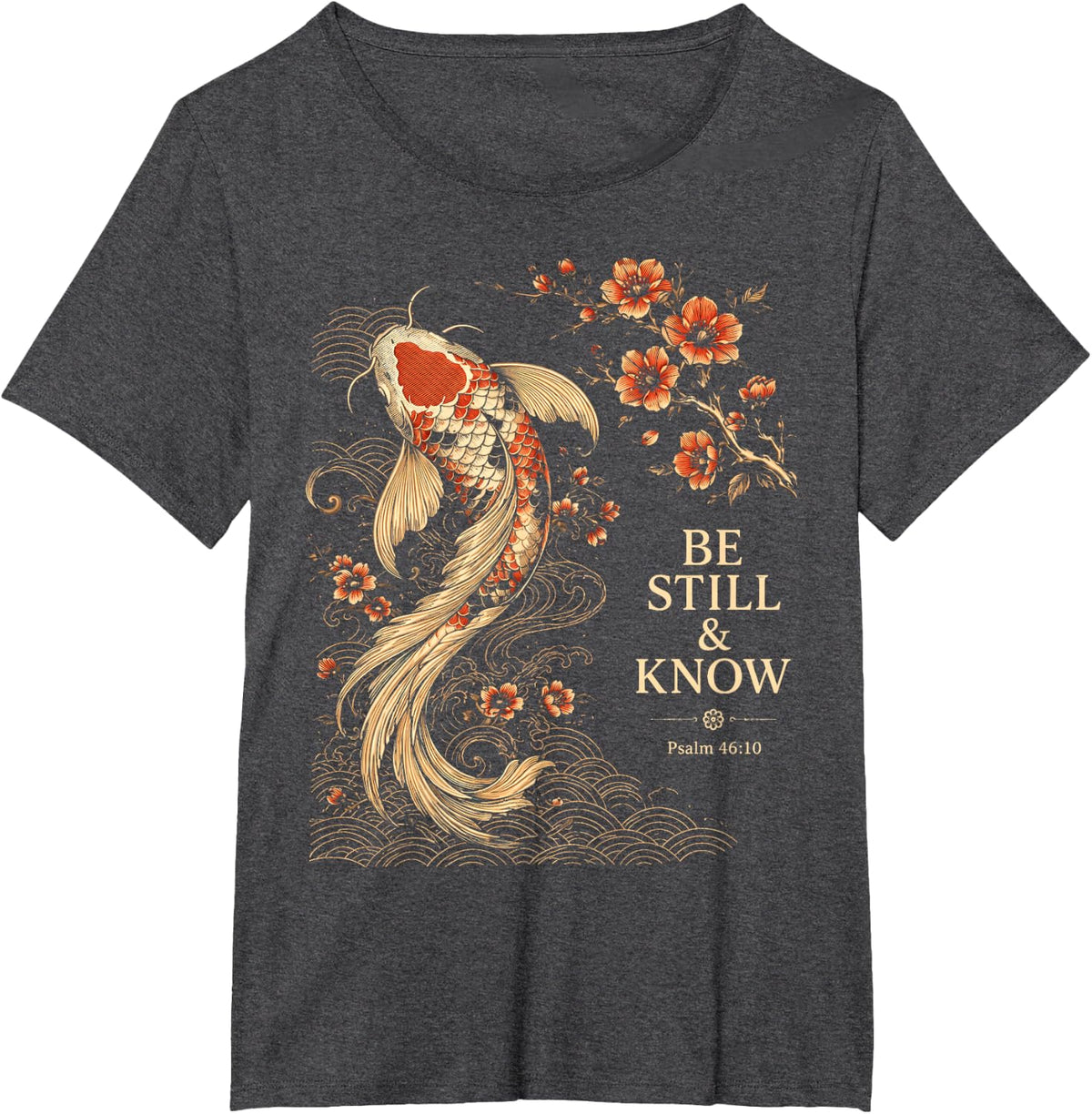 Be Still & Know Koi Fish Japanese Christian Bible Verse T-Shirt - Dark Heather Grey
