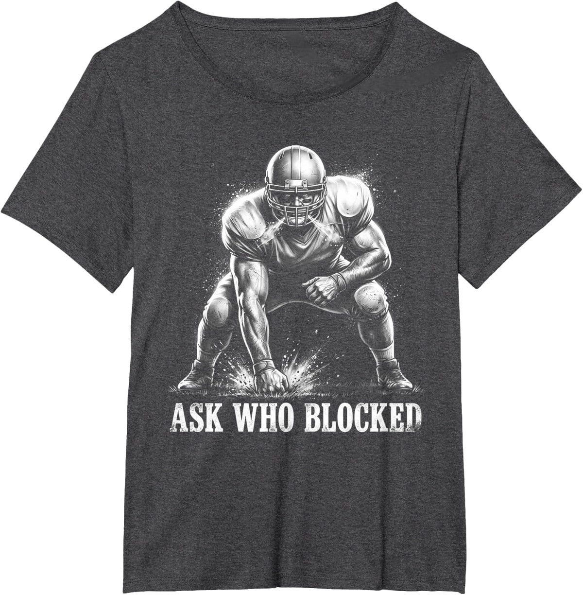 Stop Asking Who Scored Ask Who Blocked Offensive Lineman T-Shirt - Dark Heather Grey
