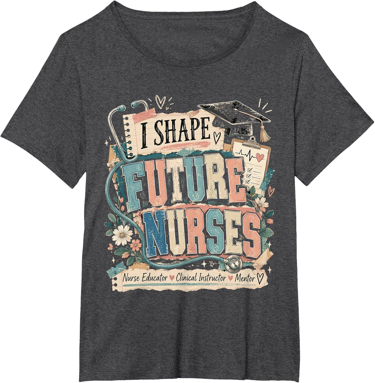 Nurse Educator Clinical Instructor Nursing T-Shirt - Dark Heather Grey