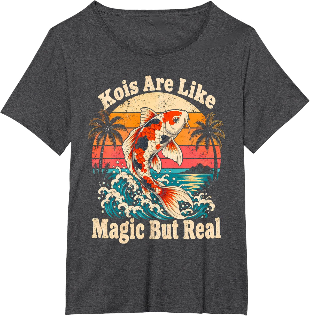 Kois are Like Magic But Real Koi Fish Lover T-Shirt - Dark Heather Grey