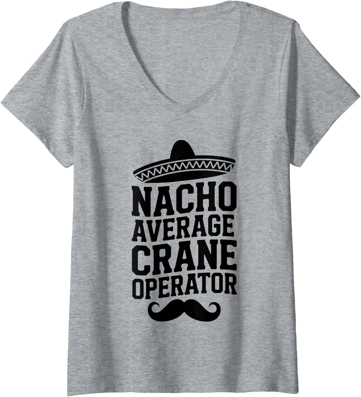 Women's Nacho Average Crane Operator V-Neck T-Shirt - Heather Grey