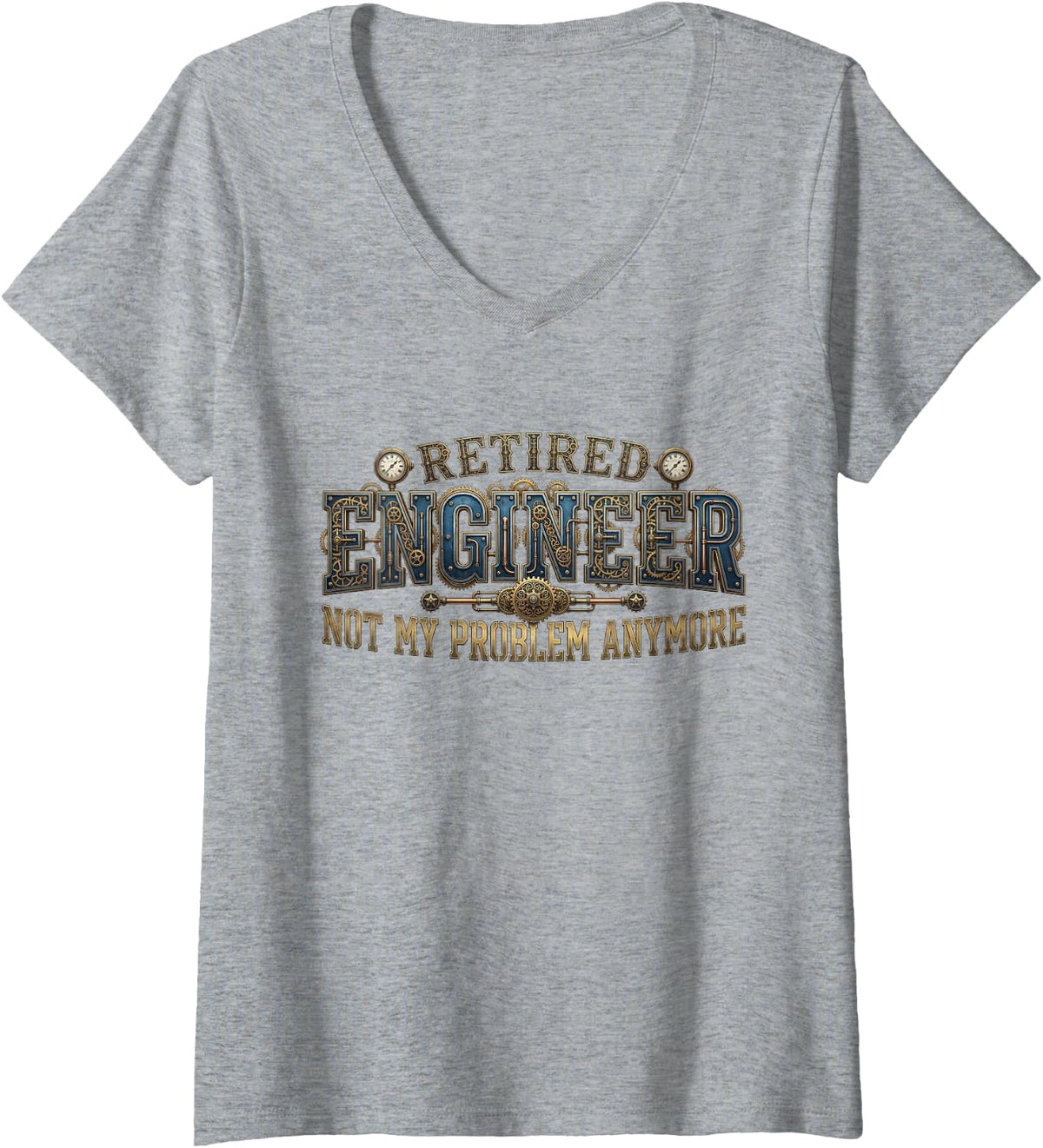 Women's Retired Engineer Not My Problem Anymore Funny Steampunk Gear V-Neck T-Shirt - Heather Grey