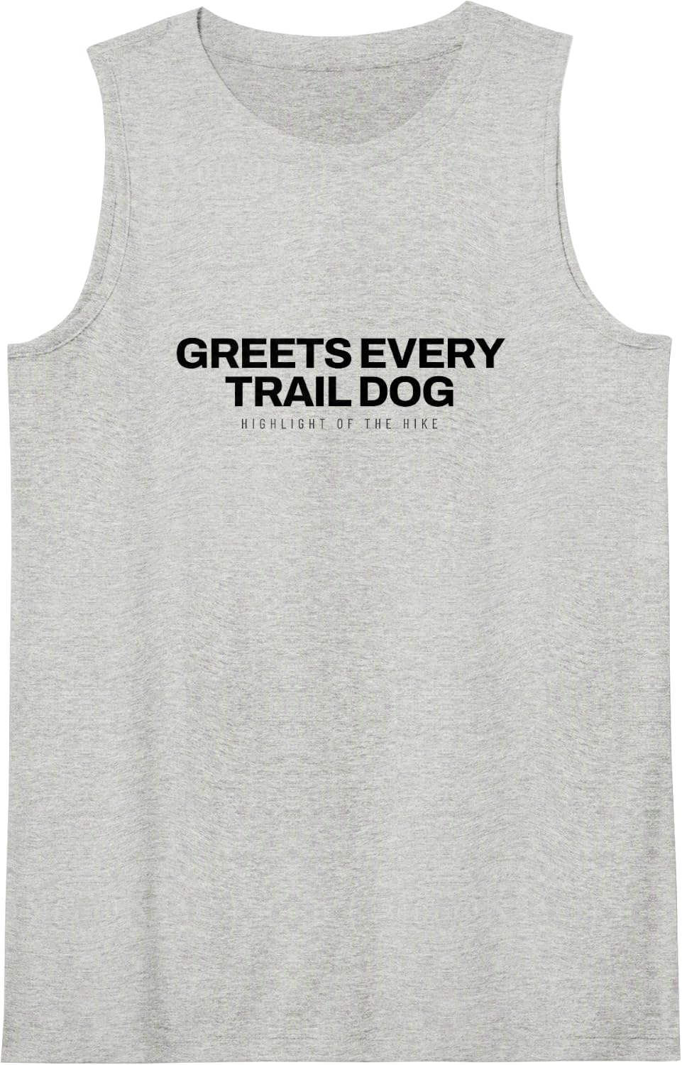 Hiking - Greets Every Trail Dog - Backpacking Sleeveless Tank Top - Heather Grey