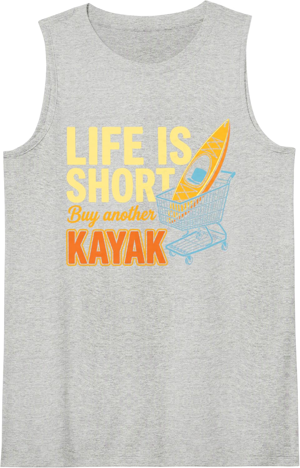 Life is Short Buy Another Kayak Funny Kayak Saying Sleeveless Tank Top - Heather Grey