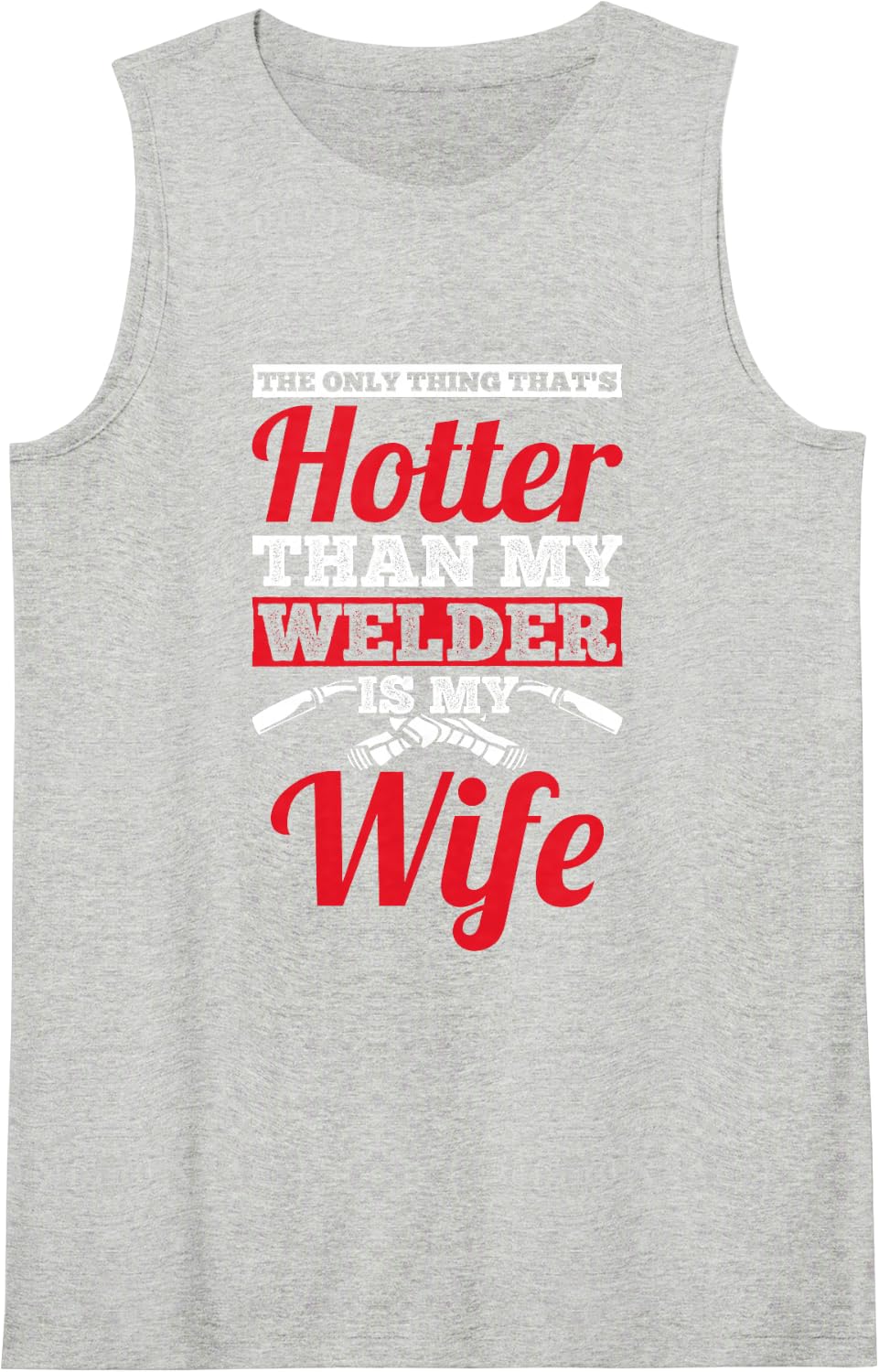 Only Thing Hotter Than Welder My Wife Welder Sleeveless Tank Top - Heather Grey