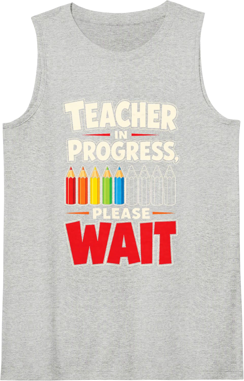 Teacher in Progress Please Wait Elementary Education Gift Sleeveless Tank Top - Heather Grey