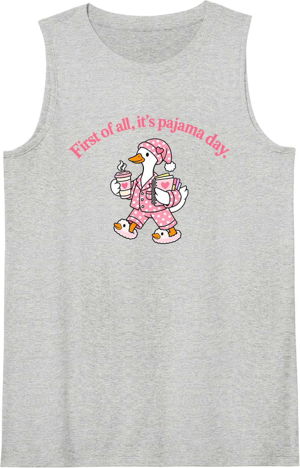 First of All It is Pajama Day Cute Goose Elementary Teacher Sleeveless Tank Top - Heather Grey