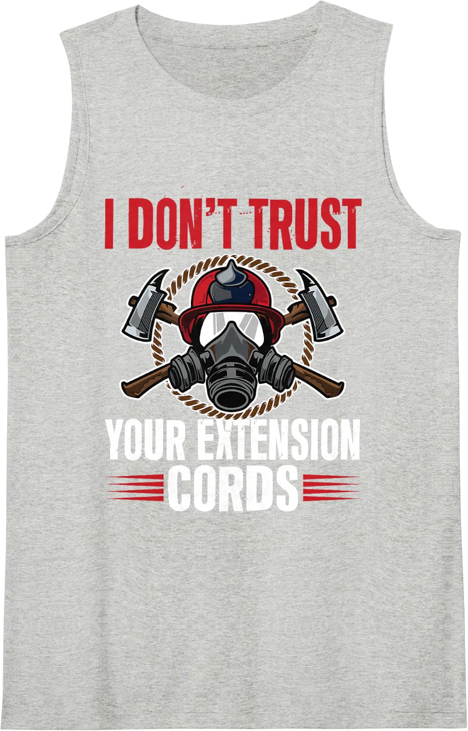 I Don't Trust Your Extension Cords Retired Firefighter Sleeveless Tank Top - Heather Grey