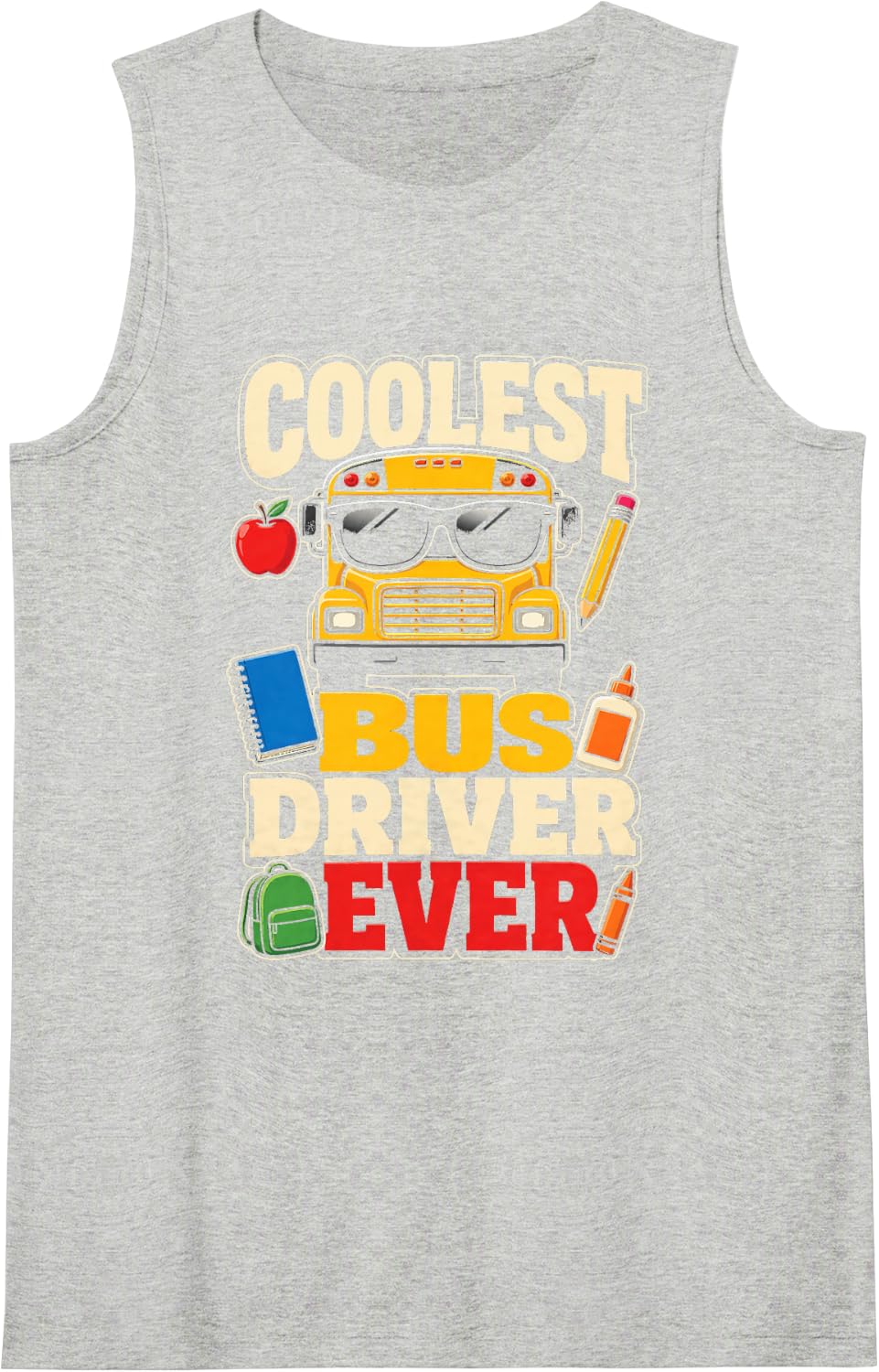 Elementary School Bus Driver Coolest Ever Appreciation Sleeveless Tank Top - Heather Grey
