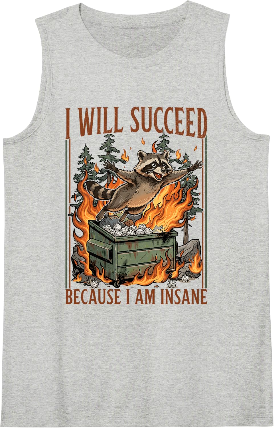 I Will Succeed Because I Am Insane Funny Raccoon Meme Sleeveless Tank Top - Heather Grey