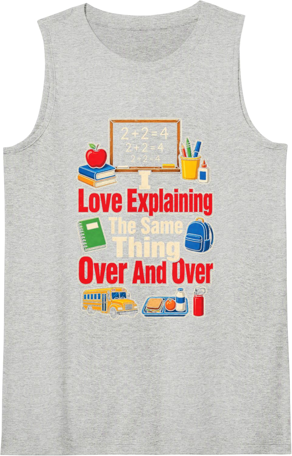 Elementary Math Teacher I Love Explaining The Same Thing Sleeveless Tank Top - Heather Grey