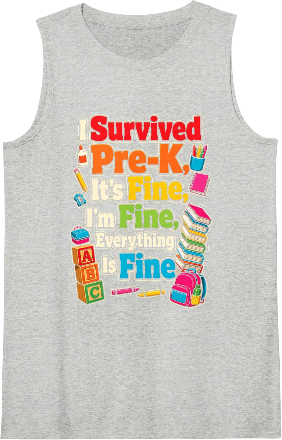 Pre-K I Survived Preschool It's Fine Everything is Fine Sleeveless Tank Top - Heather Grey
