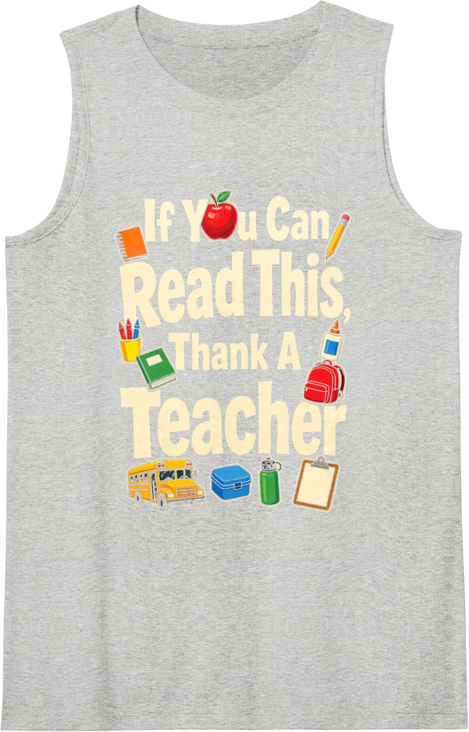 Elementary School If You Can Read This Thank A Teacher Sleeveless Tank Top - Heather Grey