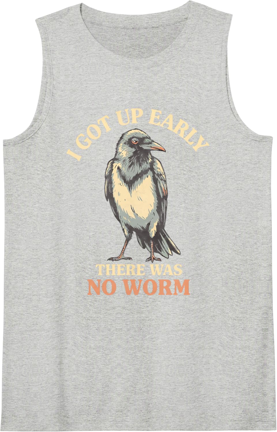 I Got Up Early There was No Worm Funny Standing Crow Sleeveless Tank Top - Heather Grey