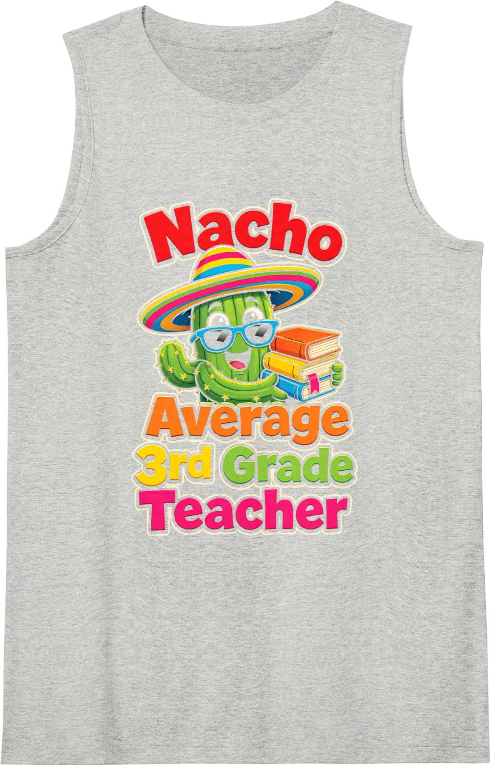 3rd Grade Teacher Nacho Average Funny Elementary Gift Sleeveless Tank Top - Heather Grey