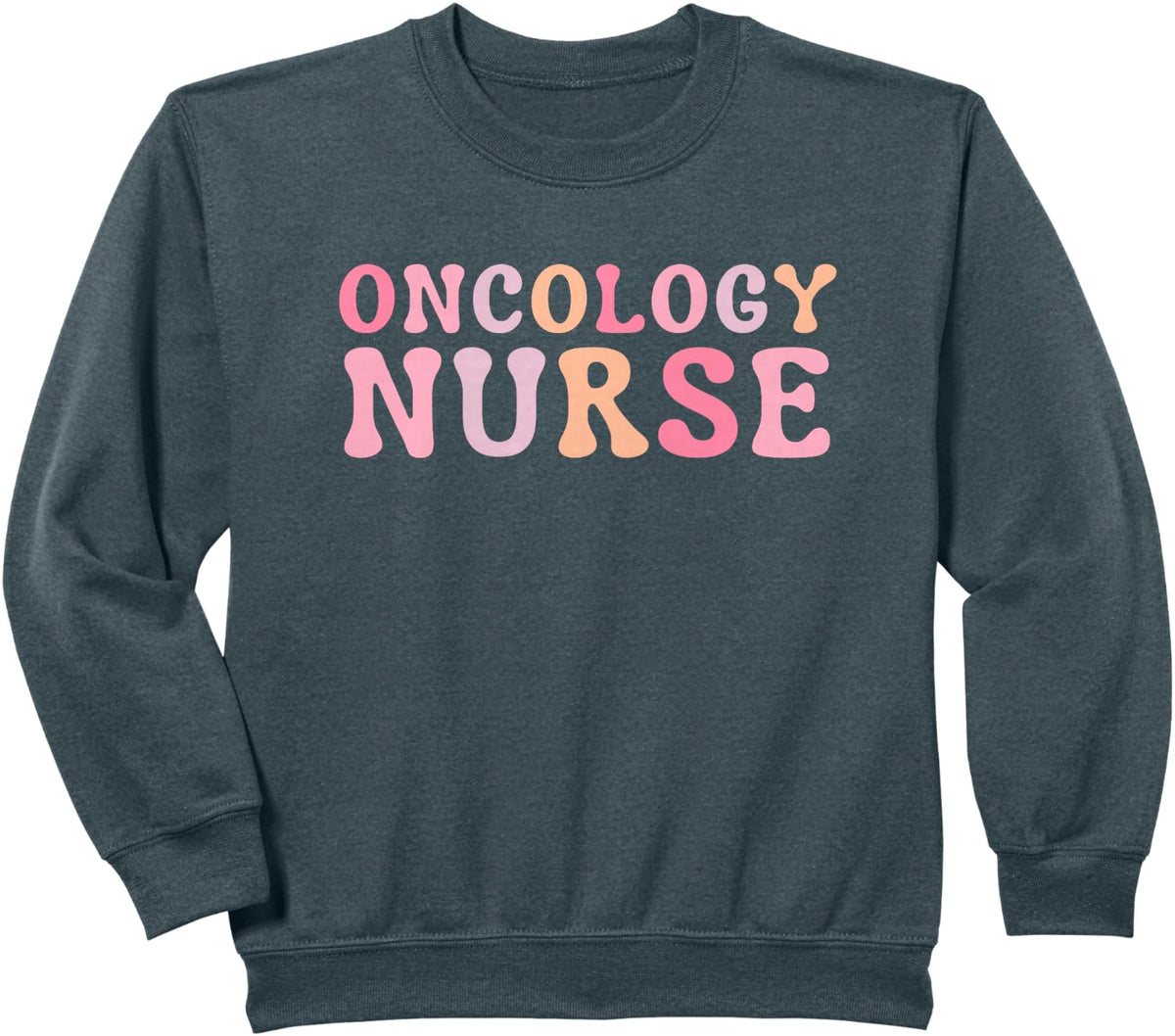 Oncology Nurse Registered Nurse Sweatshirt - Dark Heather Grey