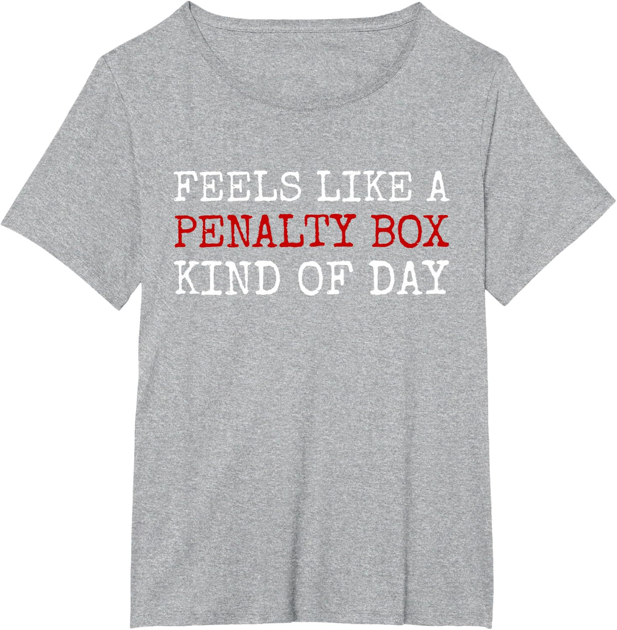 Feels Like A Penalty Box Kind of Day Men's Funny Hockey T-Shirt - Heather Grey