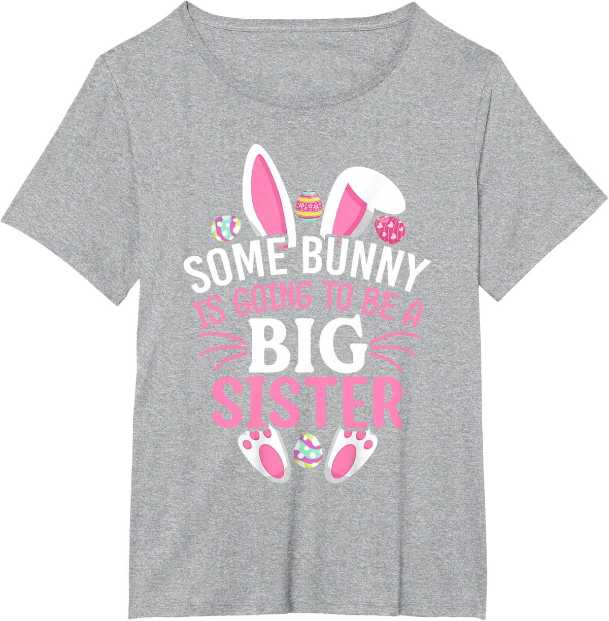 Some Bunny Is Going To Be A Big Sister Shirt Easter Day Girl T-Shirt - Heather Grey
