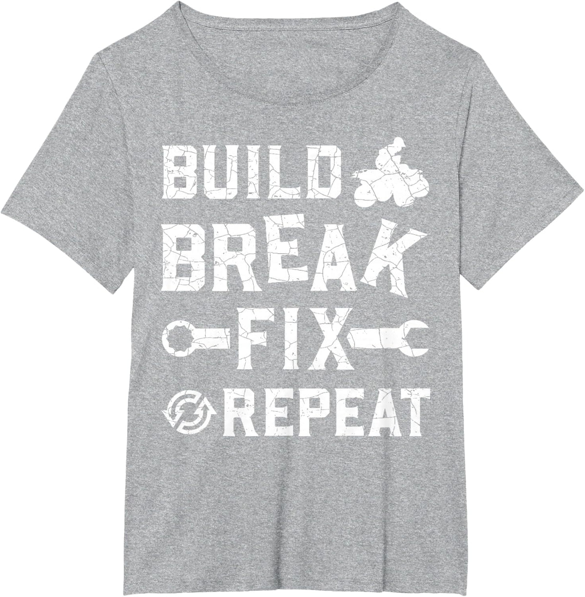 Build Break Fix Repeat - ATV Quad Four Wheeler Funny Gift T-Shirt - Heather Grey
