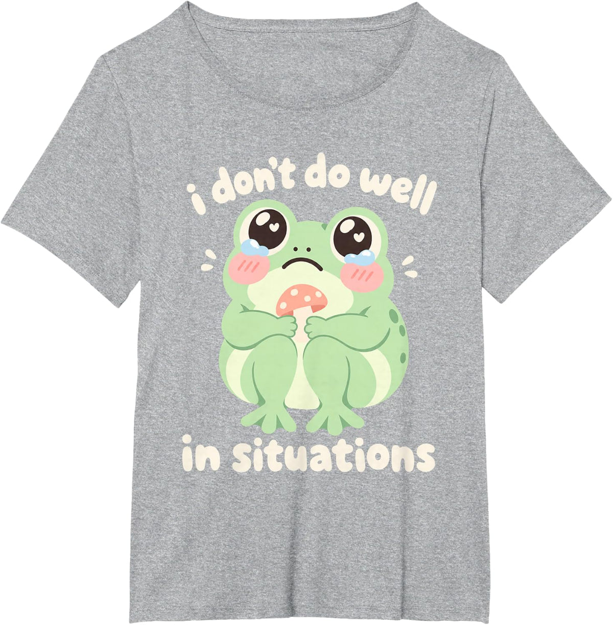 Kawaii Crying Frog Funny Frog I Don't Do Well in Situations T-Shirt - Heather Grey