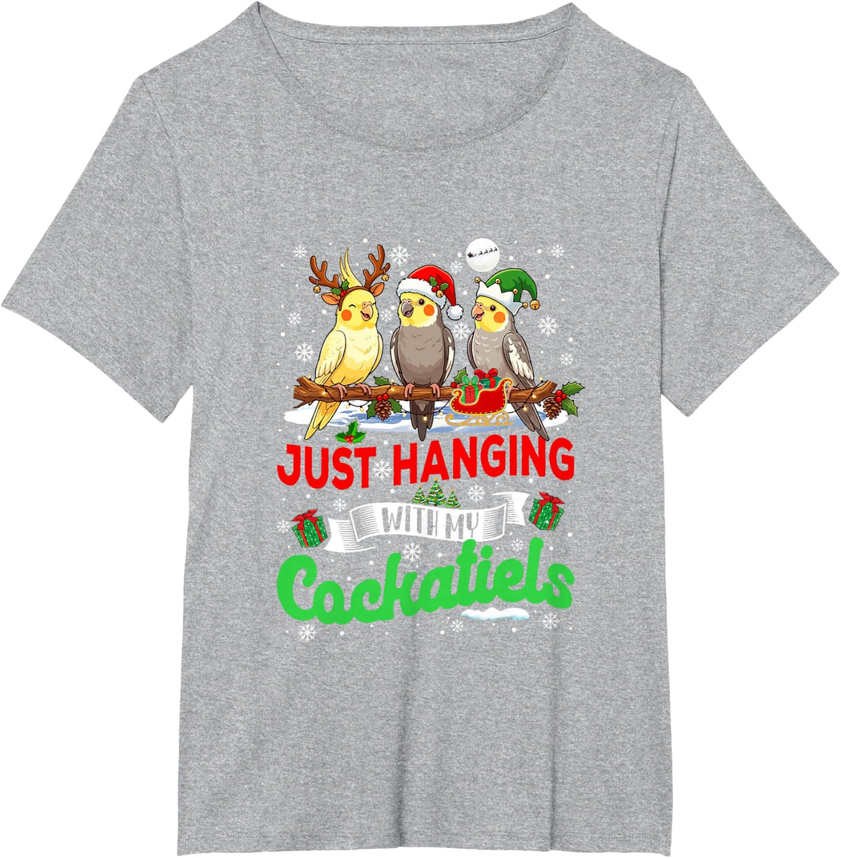 Just Hanging with My Cockatiels Xmas Santa Reindeer Elf T-Shirt - Heather Grey