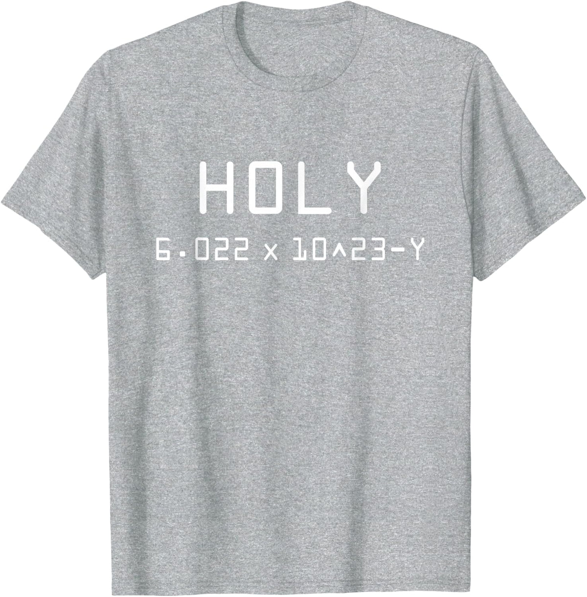 Funny Holy Moley Avogadro Mole Calculator Chemistry T-Shirt T-Shirt - Heather Grey