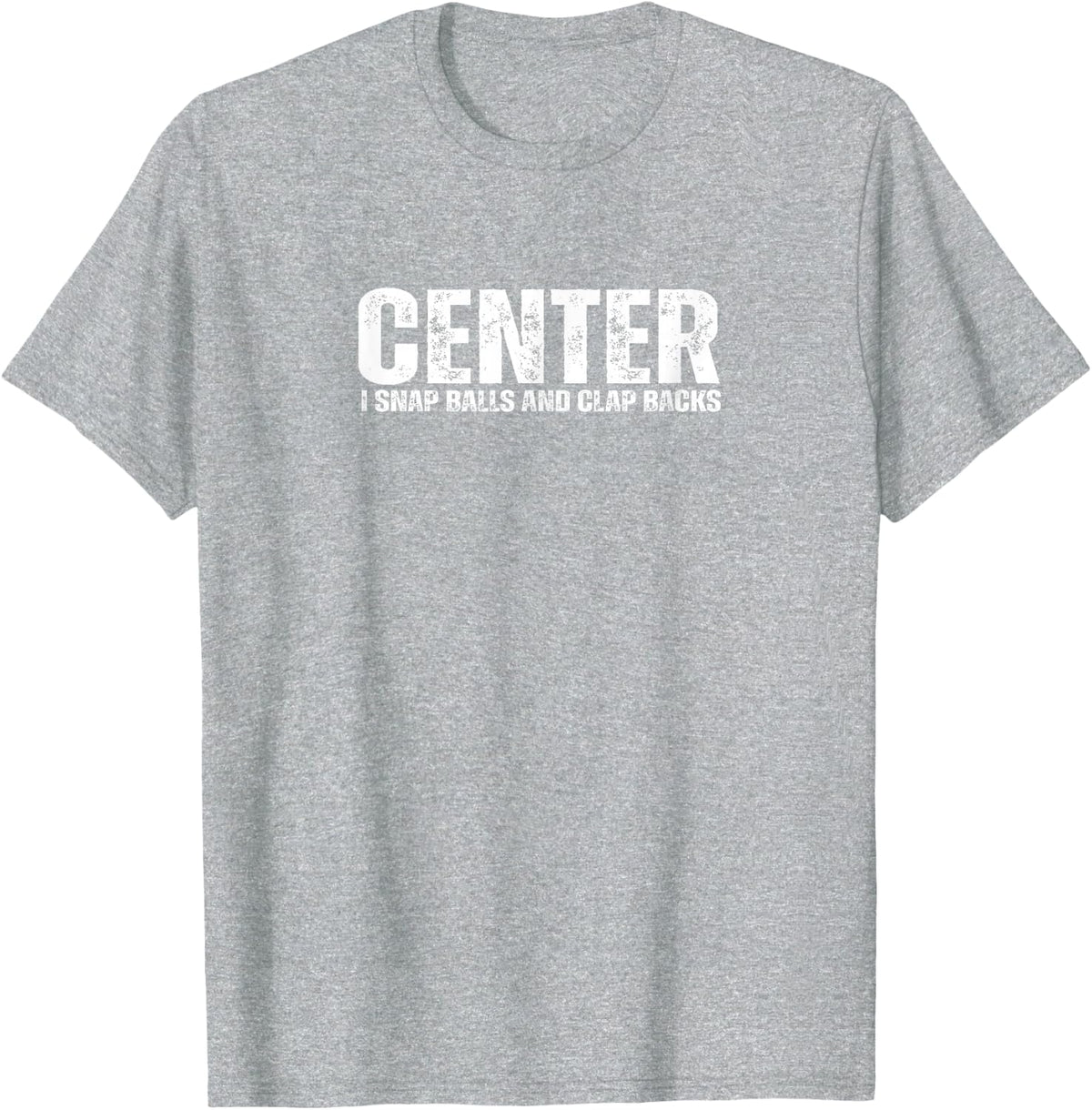 Center Offensive Lineman | Funny Football Athlete Quote T-Shirt - Heather Grey