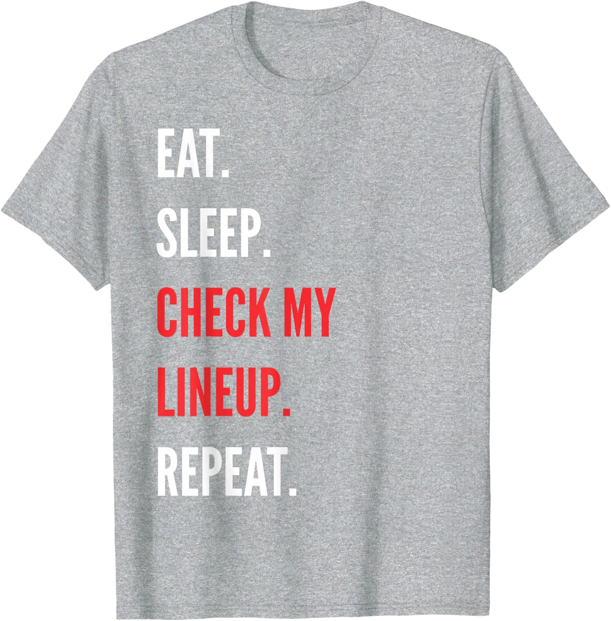Fantasy Football Eat Sleep Check My Lineup Draft Party Kit T-Shirt - Heather Grey