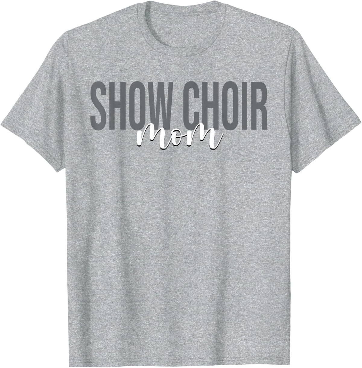 Show Choir Mom Female Singer Chorister Musician T-Shirt - Heather Grey