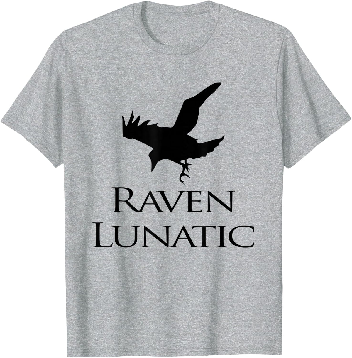 Raven Lunatic Bird Funny For Raven Lovers Women Men Fun Gift T-Shirt - Heather Grey