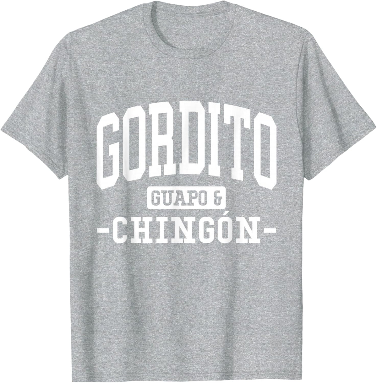 Soy Gordito, Guapo y Chingón T-Shirt - Heather Grey