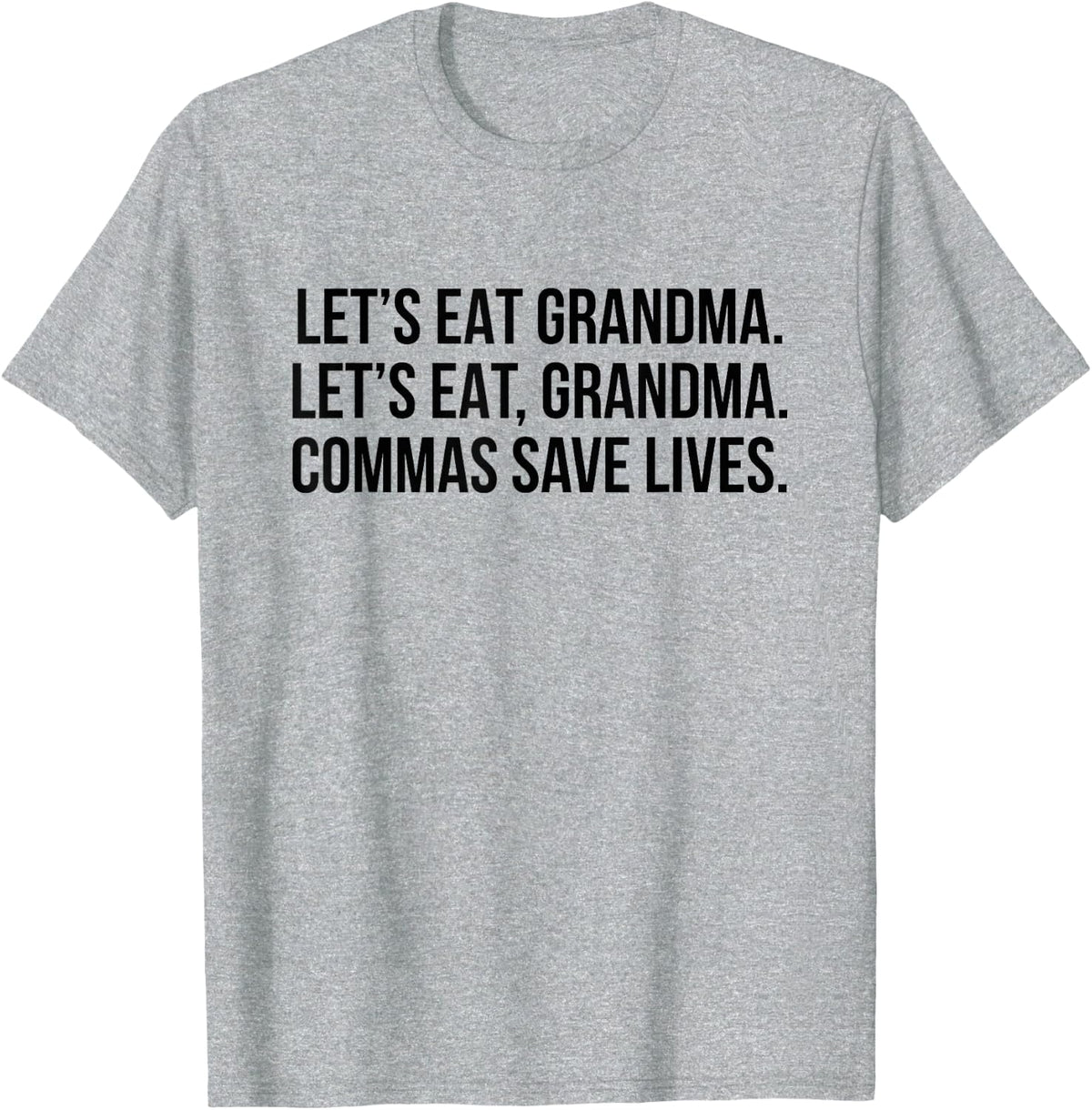 Let's Eat Grandma Commas Save Lives T-Shirt - Heather Grey