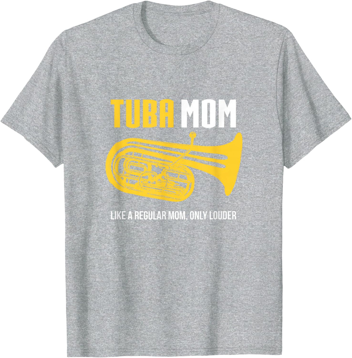 Tuba Mom Shirt, Funny Cute Marching Band Gift T-Shirt - Heather Grey