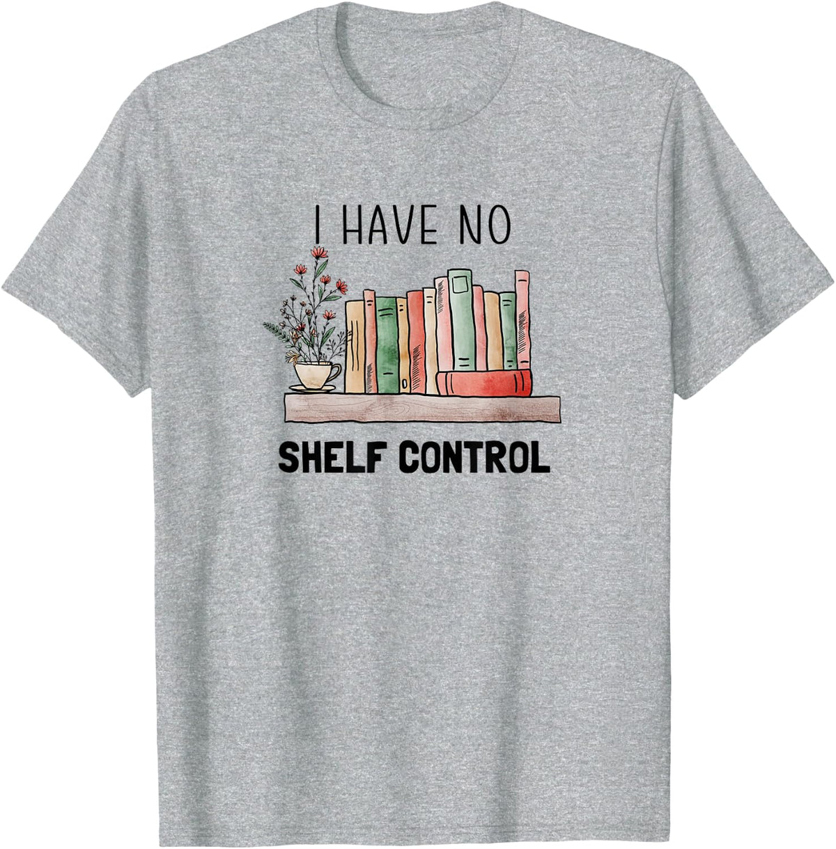 Book Lovers - I Have No Shelf Control Graphic Reading T-Shirt - Heather Grey