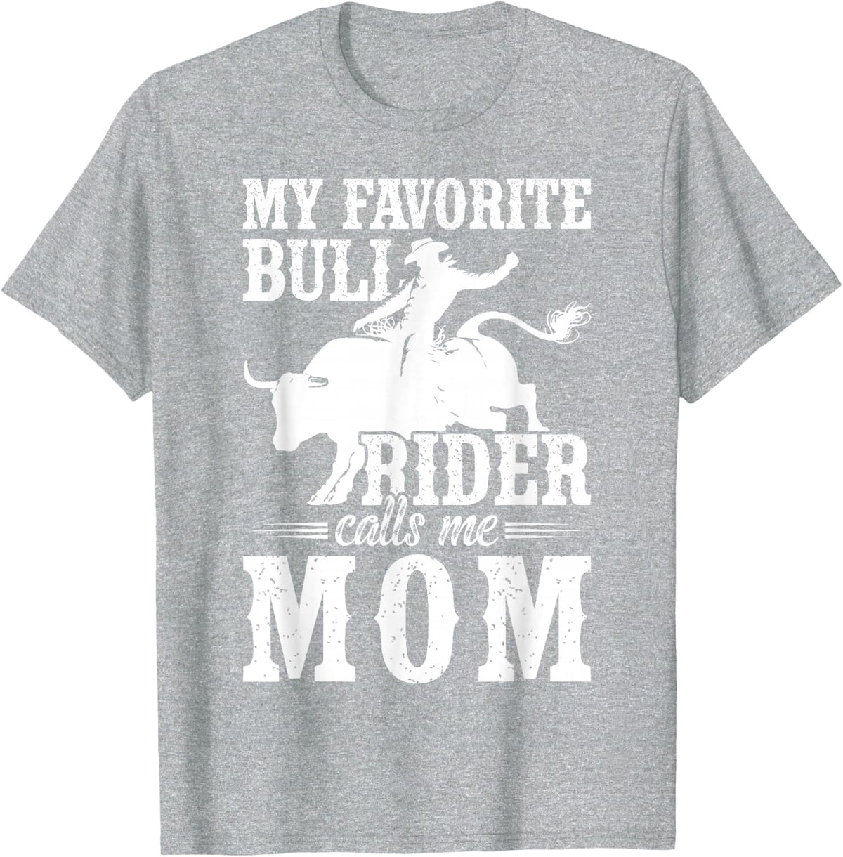 Bull Riding Mom of A Bull Rider Mom Proud Bull Riding Mama T-Shirt - Heather Grey