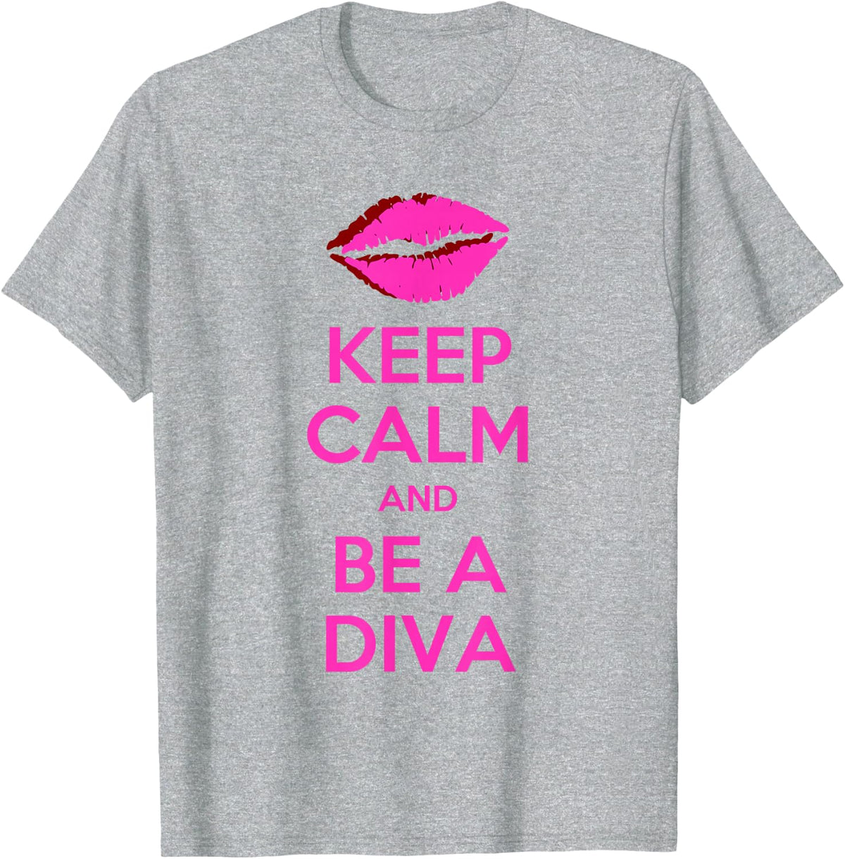 Keep Calm And Be A Diva T-Shirt T-Shirt - Heather Grey